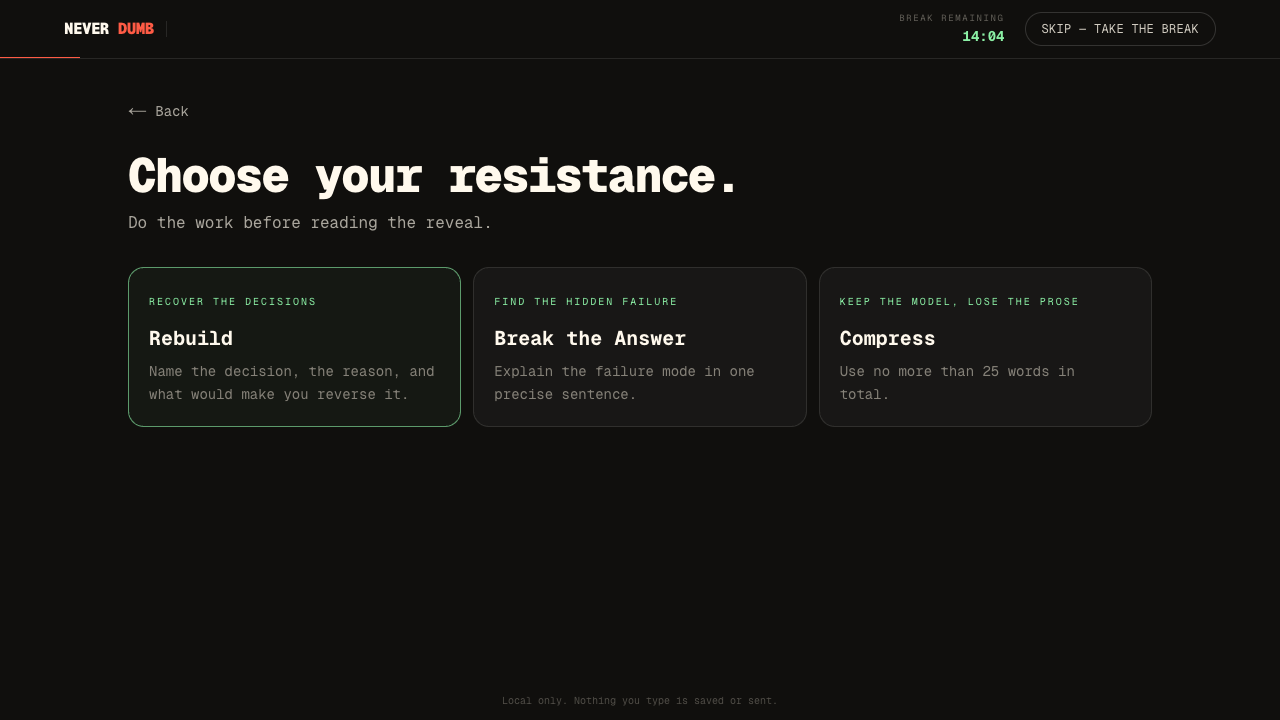 The Never Dumb serious menu, "Choose your resistance." with Rebuild, Break the Answer, and Compress