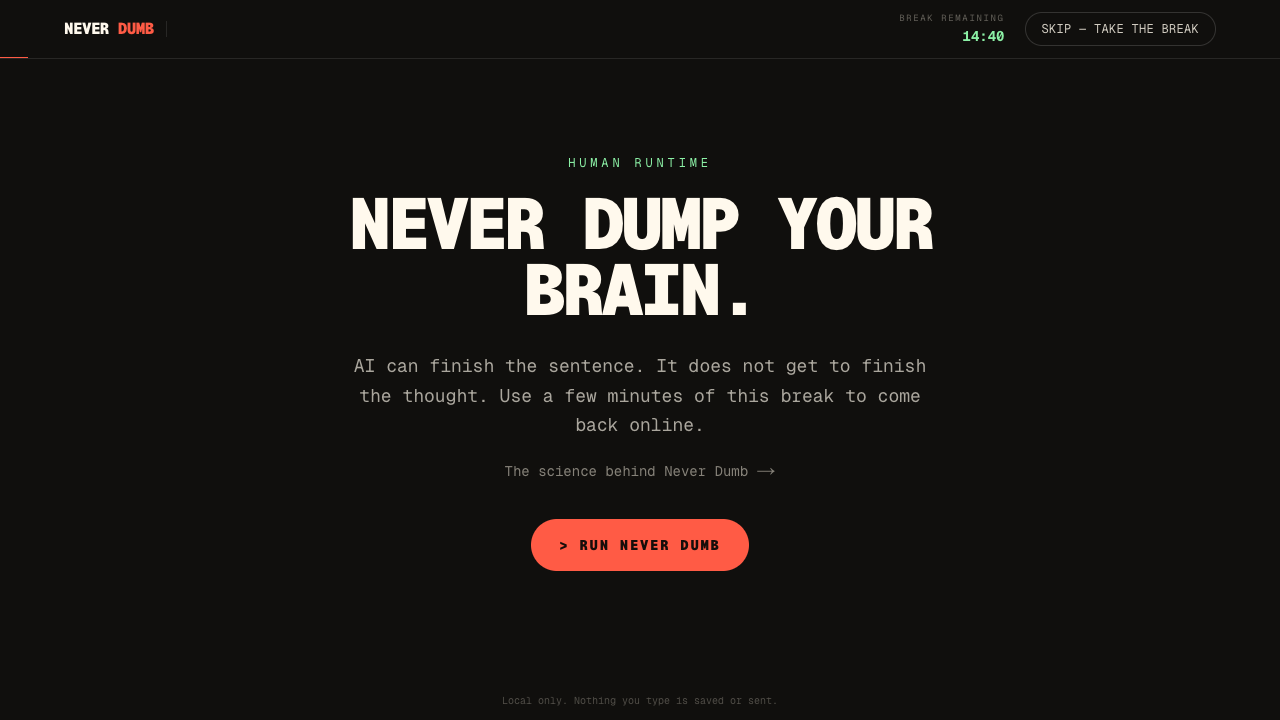 The Never Dumb intro screen, "Never dump your brain"